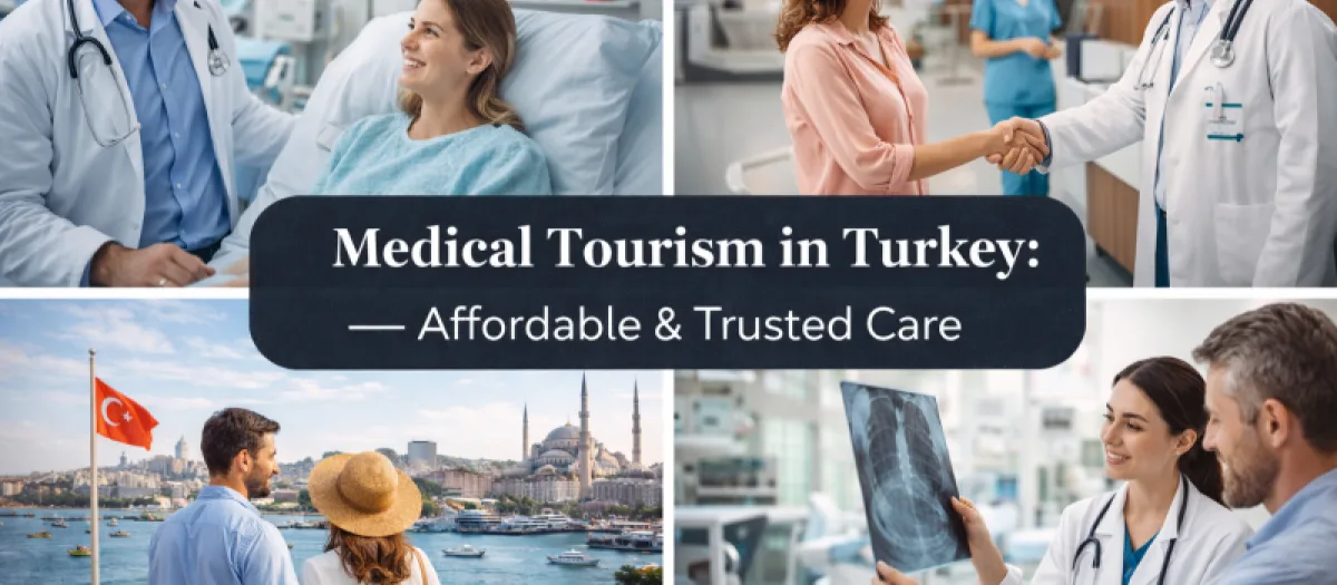 Türkiye'de Sağlık Turizmi: Uygun ve Güvenli Seçim
