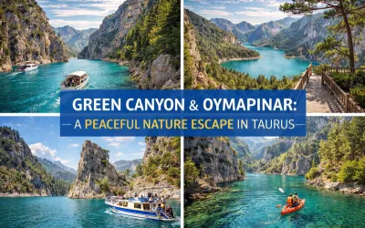 Green Canyon & Oymapinar: A Peaceful Nature Escape in Taurus