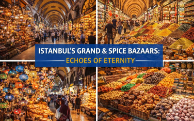 Kapalı Çarşı ve Mısır Çarşısı: İstanbul’un Sonsuz Ruhu