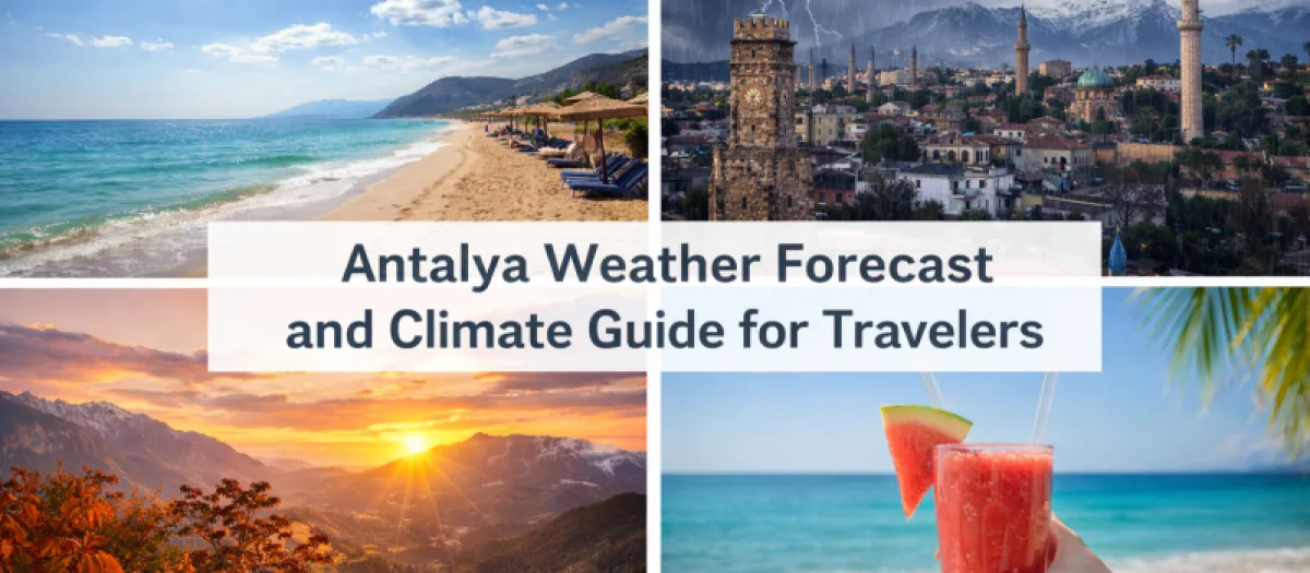 Antalya Weather Forecast and Climate Guide for Travelers
